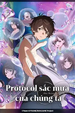 Protocol: Sắc Mưa Của Chúng Ta Protocol: Sắc Mưa Của Chúng Ta